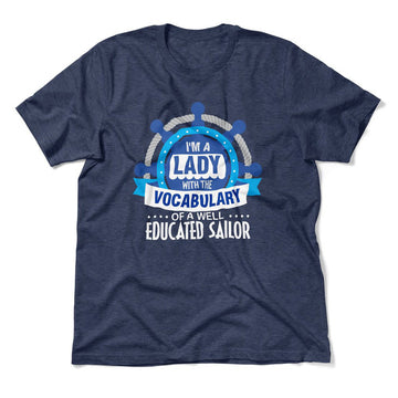 I'm A Lady With A Vocabulary Of A Well Educated Sailor Men/Unisex T-Shirt in Heather Navy color